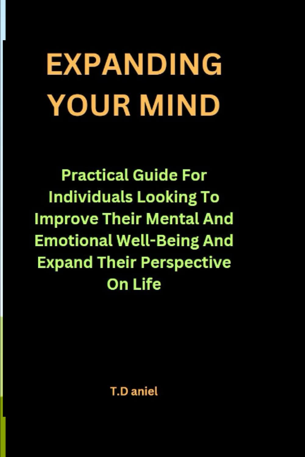 EXPANDING YOUR MIND Practical Guide For Individuals Looking To Improve