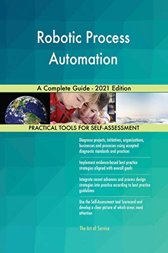 Robotic Process Automation A Complete Guide - 2021 Edition by Gerardus ...