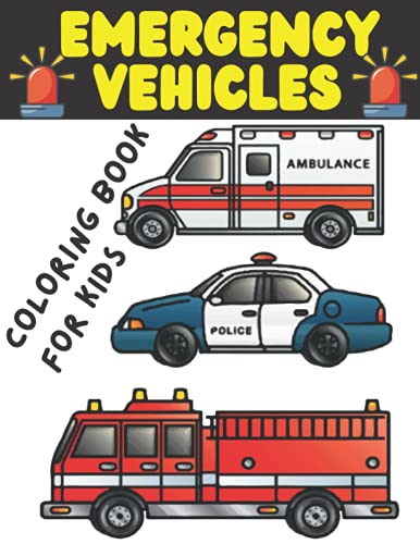 Emergency vehicles coloring book for kids: emergency rescue vehicles