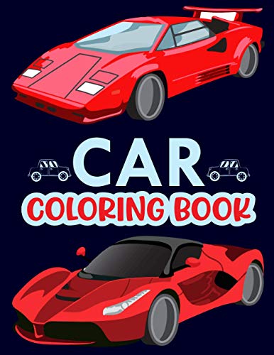 Car Coloring Book: Car Coloring Books For Boys And Girls Cool Cars And Vehicles Coloring Book ...