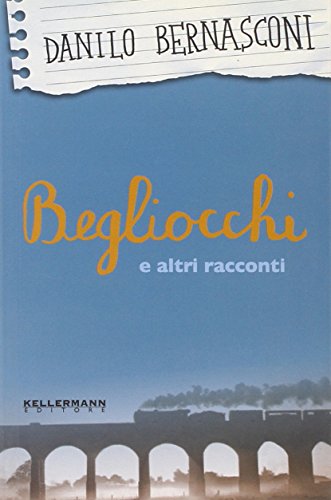 Begliocchi e altri racconti by Danilo Bernasconi | Goodreads