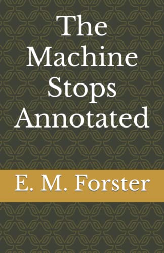 The Machine Stops Annotated by E.M. Forster | Goodreads