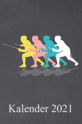 Fechten Kalender 2021: Jahresplaner und Kalender für das Jahr 2021 von Januar bis Dezember mit 
