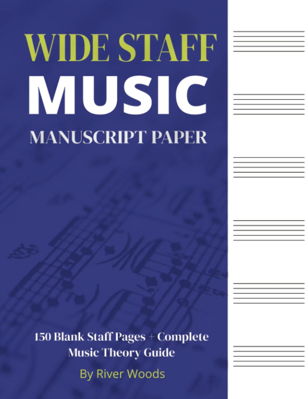 Wide Staff Music Manuscript Paper 150 Blank Staff Pages+ Complete Music Theory Guide by River