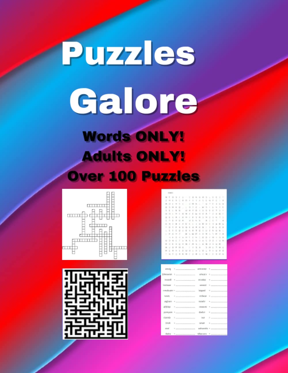 Puzzles Galore Words only! Adults Only! Puzzles for Adults with no