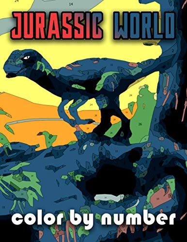 Jurassic World Color by Number: Jurassic World Color Book An Adult ...