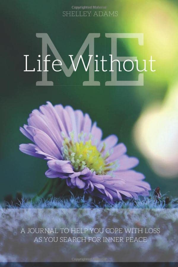 Life Without Me Grief Journal with Prompts / Grieving Journal After