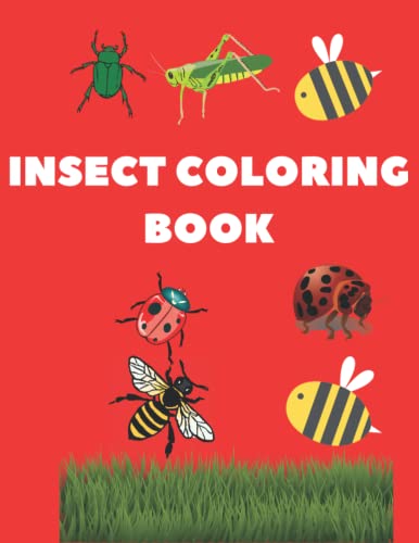 INSECT COLORING BOOK: All different insect coloring book for kids ages ...