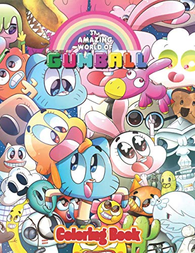 The Amazing World Of Gumball Coloring Book: Enjoy Life With Colors And