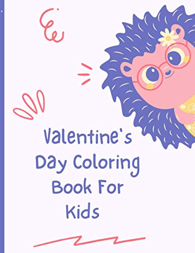 Valentines Day Coloring Book For Kids: A Fun Valentine's Day Coloring Book of Hearts, Cute ...
