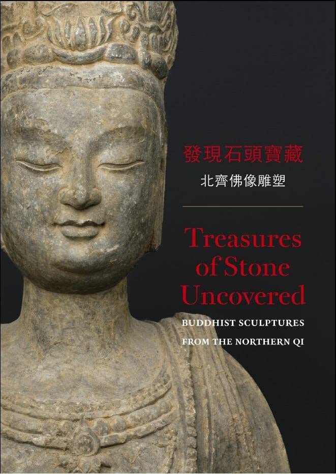 Treasures of Stone Uncovered Buddhist Sculptures from the Northern Qi