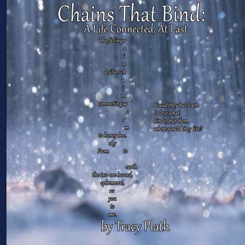 Chains That Bind A Life Connected, At Last by Tracy Elizabeth Plath