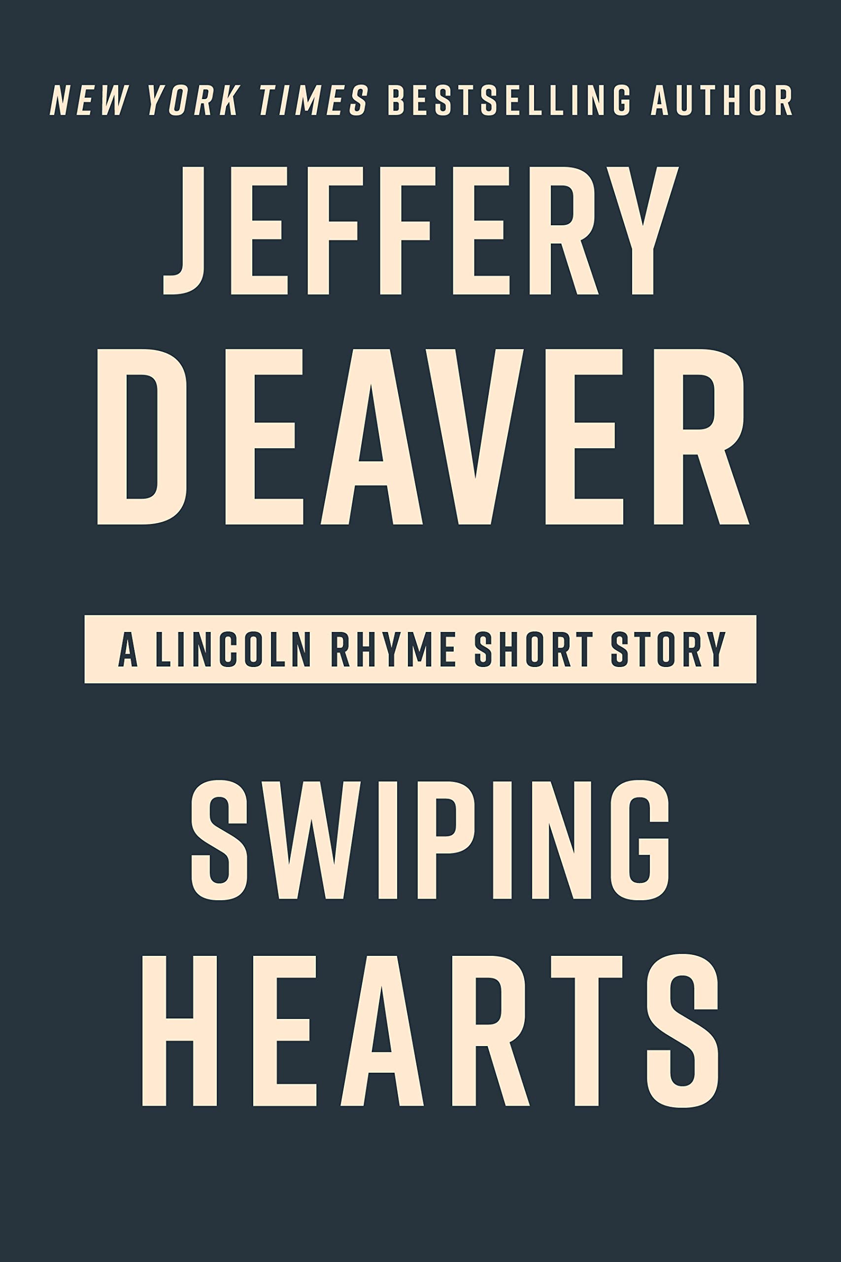 Swiping Hearts (Lincoln Rhyme Novel) by Jeffery Deaver Goodreads