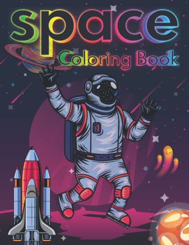Space Coloring Book: The Big Space Coloring Book Of Rocket Ships And