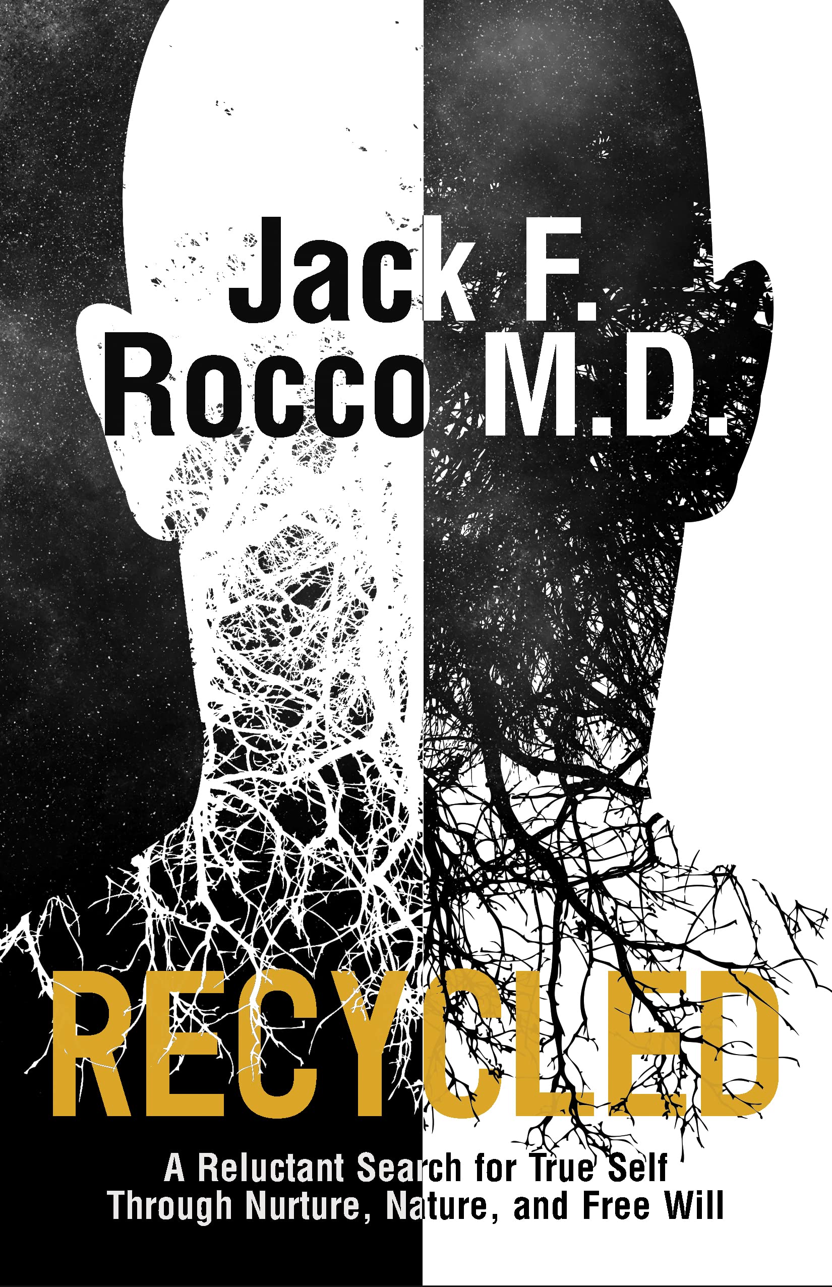 Recycled: A Reluctant Search for True Self Through Nurture, Nature, and Free Will