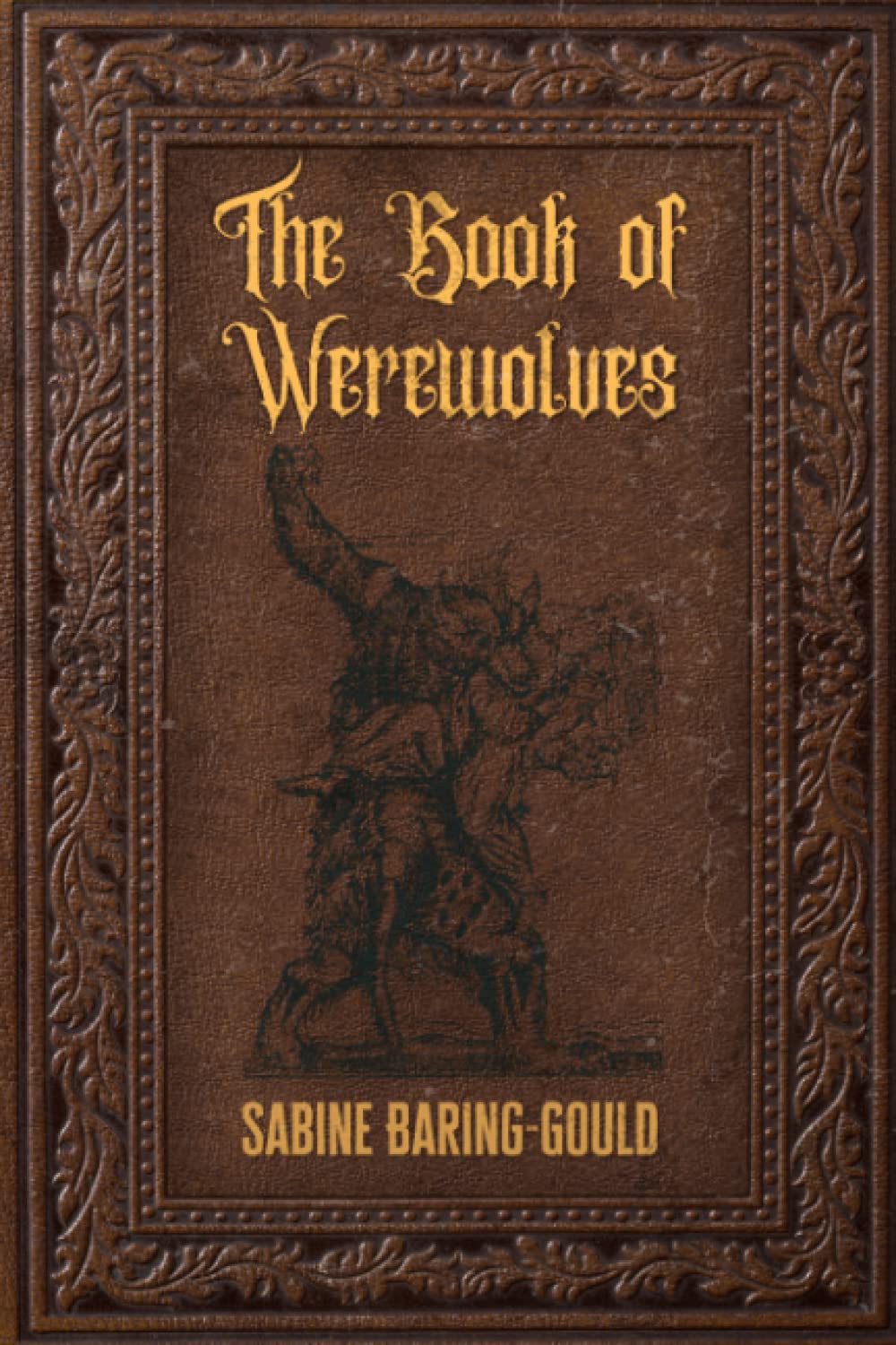Werewolf Book First The Book of Werewolves: Being An Account of a Terrible Superstition by ...