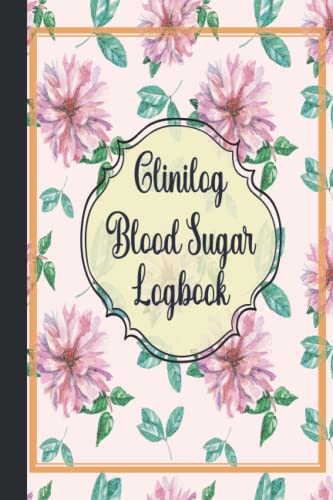 Clinilog Blood Sugar Logbook: A Perfect Diabetics Logbook for Tracking ...