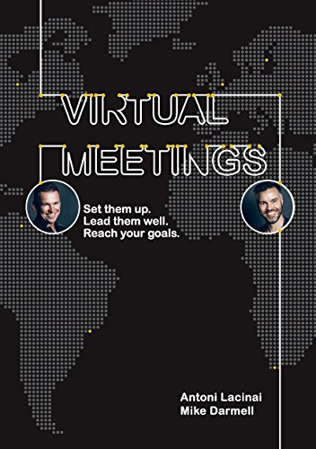 Virtual Meetings: Set them up. Lead them well. Reach your goals. by ...