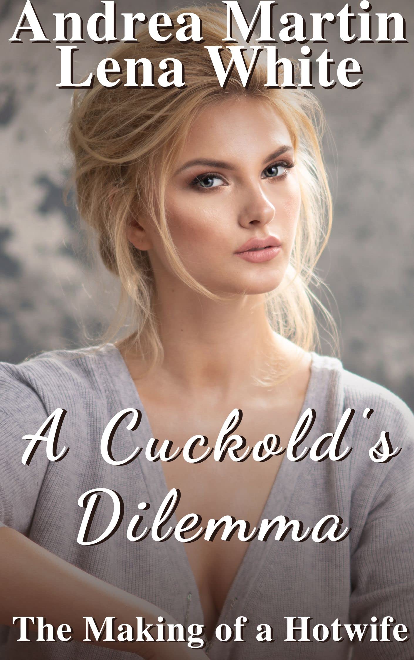 A Cuckold's Dilemma: The Making of a Hotwife