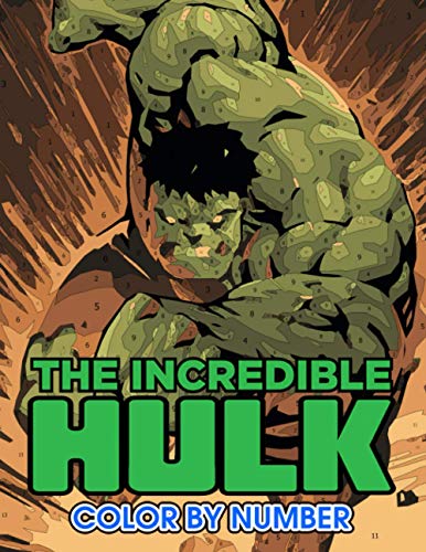 The incredible hulk Color by Number: The incredible hulk Color Book An