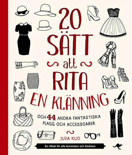 20 sätt att rita en klänning : Och 44 andra fantastiska plagg och ...