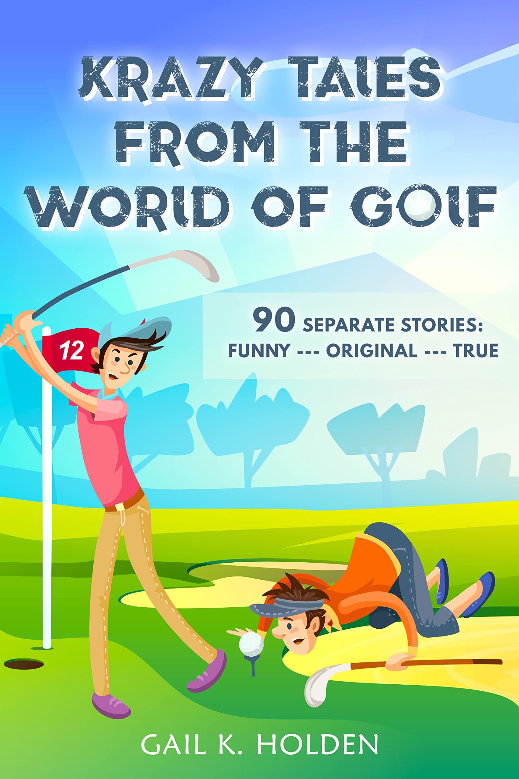 KRAZY TALES FROM THE WORLD OF GOLF 90 Funny, Original, and True