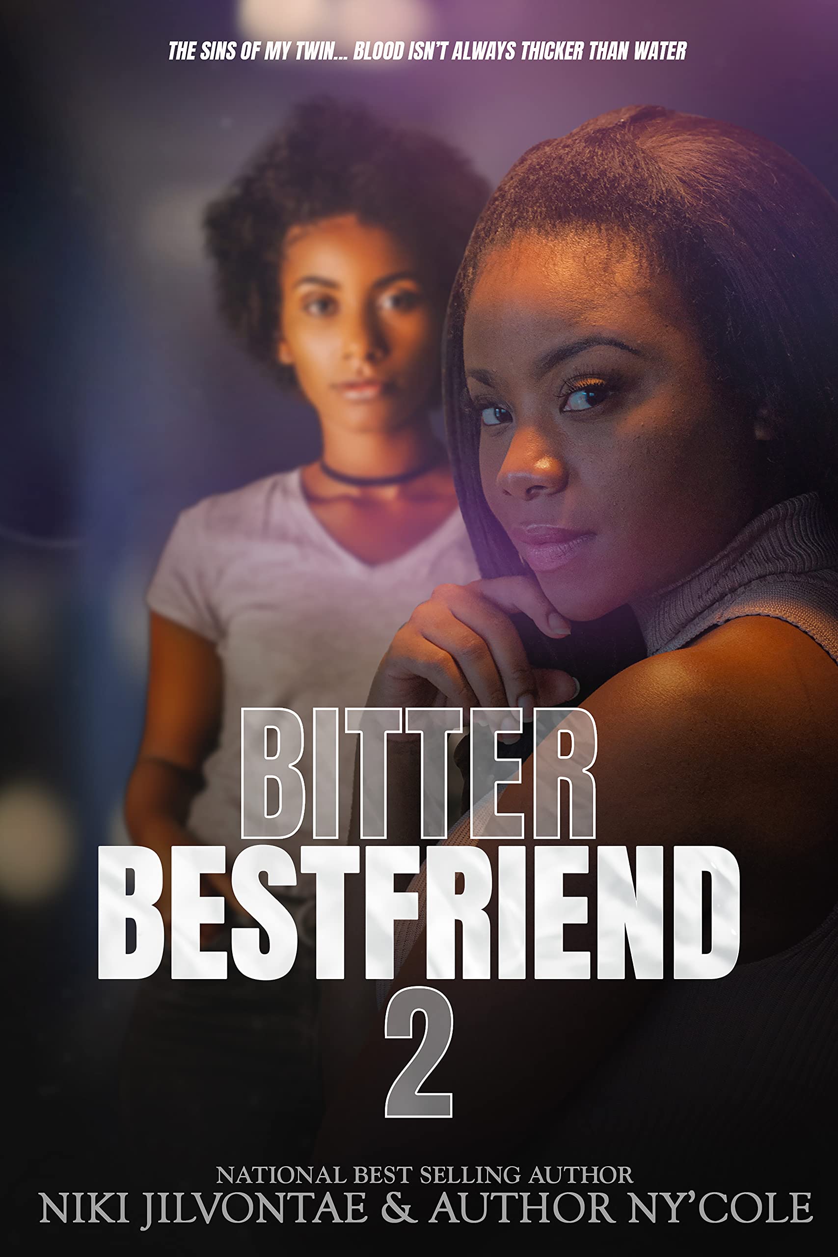 Bitter Bestfriend 2: The Sins Of My Twin...Blood Isn't Always Thicker Than Water