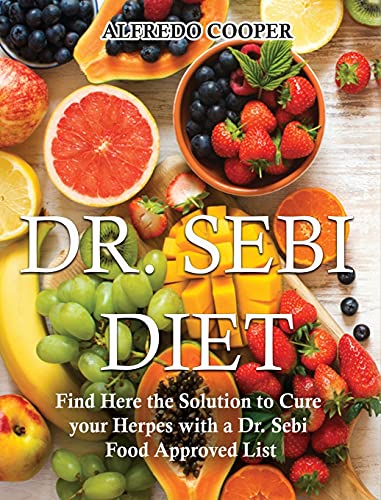 Dr. Sebi Diet: Find Here the Solution to Cure your Herpes with a Dr