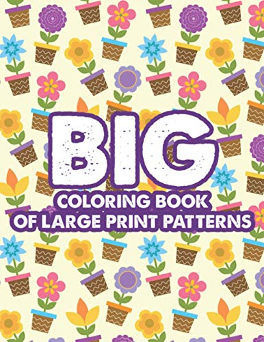 Big Coloring Book Of Large Print Patterns Seniors Coloring Pages With 