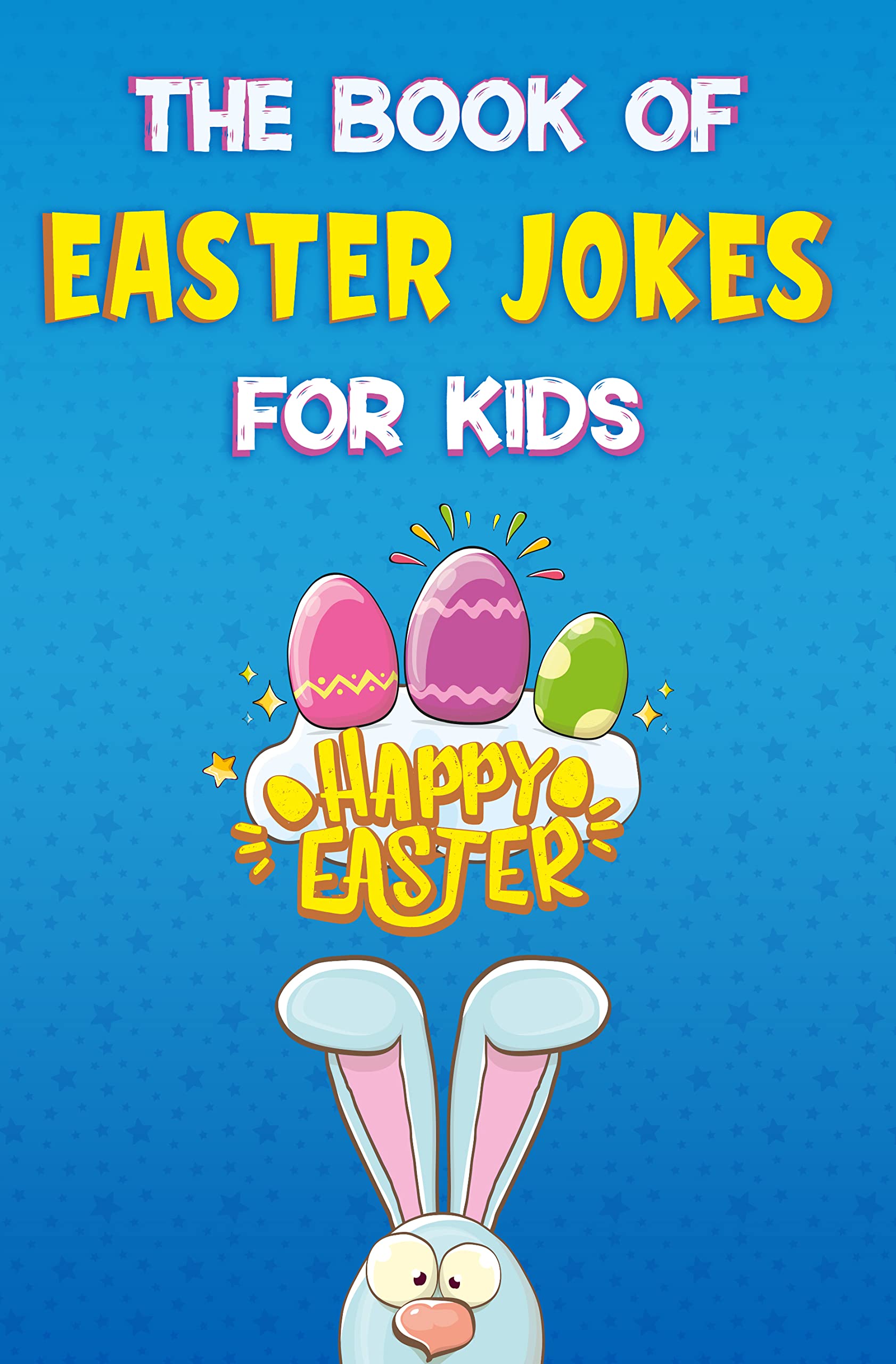 The Book of Easter Jokes for Kids Easter Basket Stuffers for Kids and Teens Easter Activities