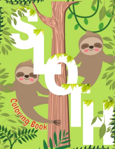 Sloth Coloring Book - Cute and Adorable Sloths the colour for Kids and