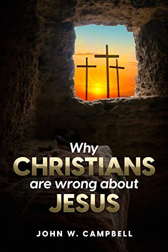 Why Christians are wrong about Jesus