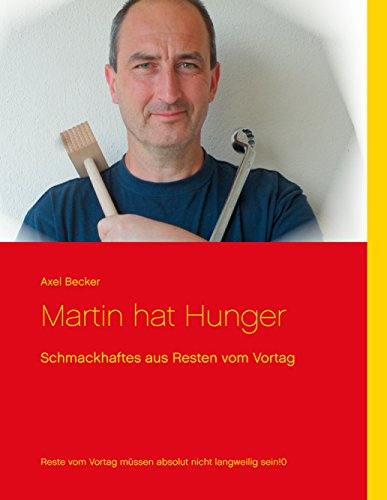 Martin hat Hunger Schmackhaftes aus Resten vom Vortag by Axel Becker