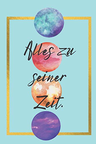 Alles Zu Seiner Zeit Bedeutung