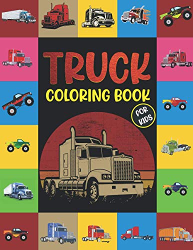 Truck Coloring Book For Kids.: The Most Wanted Beautiful Trucks ...