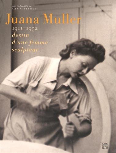 JUANA MULLER DESTIN D'UNE FEMME SCULPTEUR 1911195 by Lydia