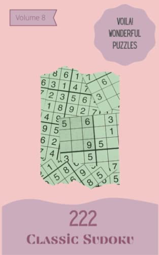 Voila 222 Wonderful Classic Sudoku Puzzles Volume 8 A One of a Kind 