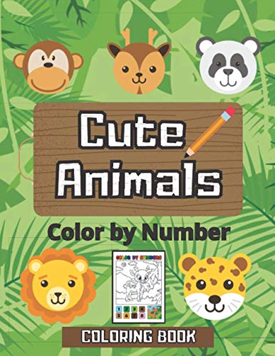Cute Animals Color By Number: Great Coloring Book for Kids & Toddlers. Farm, Jungle and Sea ...