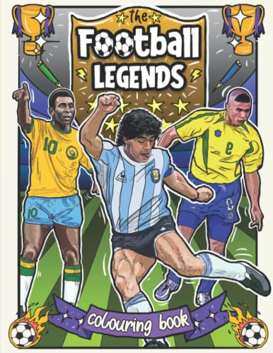 The Football LEGENDS Colouring Book: For Kids Aged 5-11 by Jack Silas ...