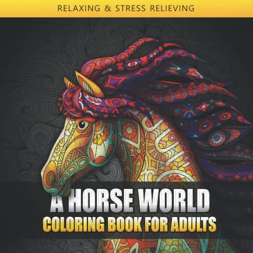 A Horse World Horse Coloring Book for Adults Creative Adult Coloring