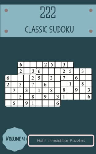Huh 222 Irresistible Classic Sudoku Puzzles Volume 4 An Extraordinary 
