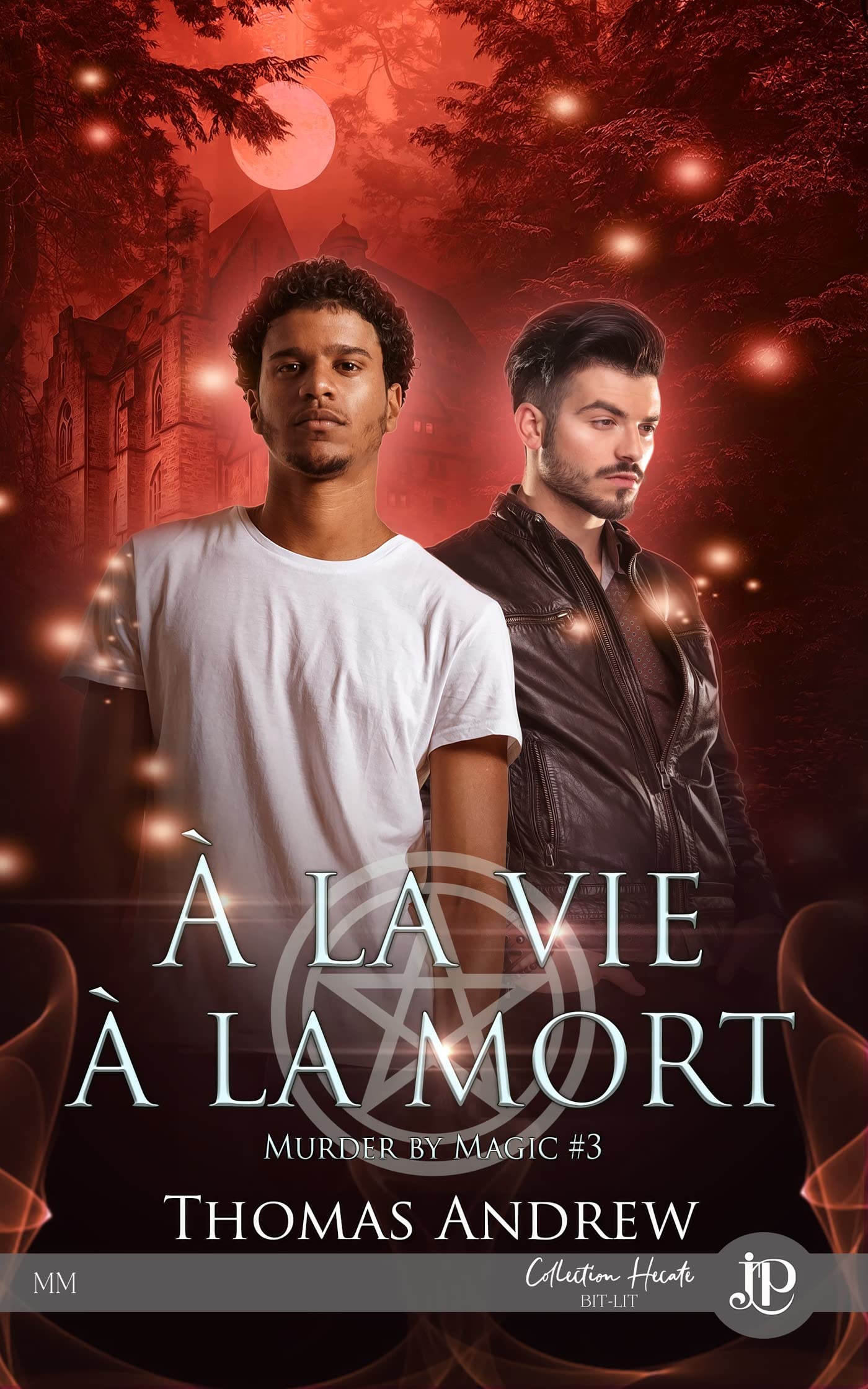 À la vie, à la mort: Murder by Magic #3