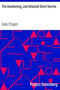 The Awakening and Selected Short Stories [9 stories] by Kate Chopin ...