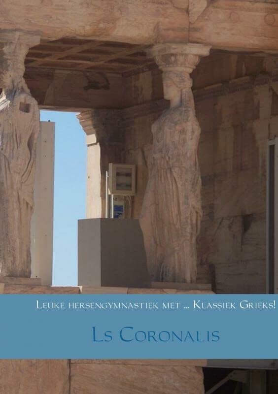 Leuke hersengymnastiek met Klassiek Grieks! Deel II by Ls Coronalis Goodreads