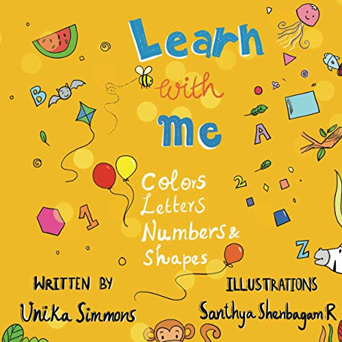 Learn With Me, Colors, Letters, Numbers & Shapes. by Unika Simmons ...