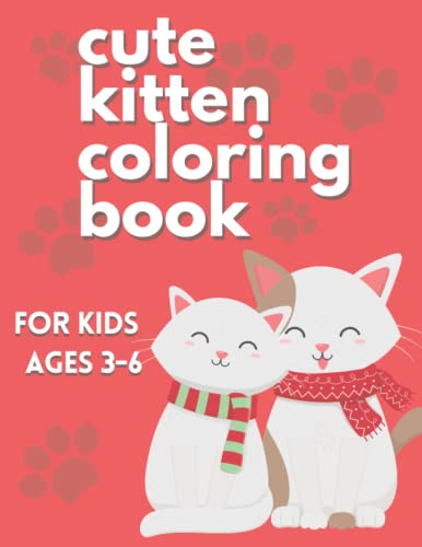 Cute kitten Coloring book for kids ages 3-6: cute and fun and amazing