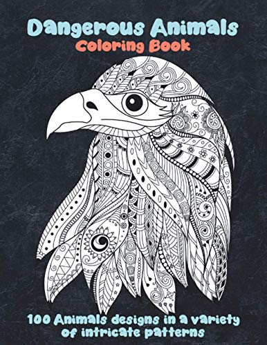 Dangerous Animals - Coloring Book - 100 Animals designs in a variety of
