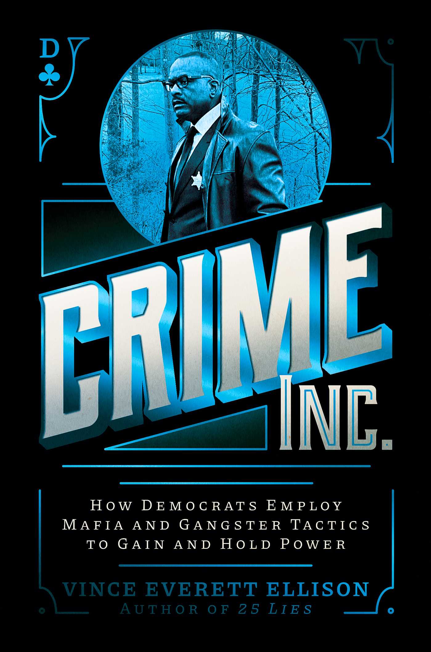Vince Everett Ellison, Author of Crime Inc.: How Democrats Employ Mafia and Gangster Tactics to Gain and Hold Power