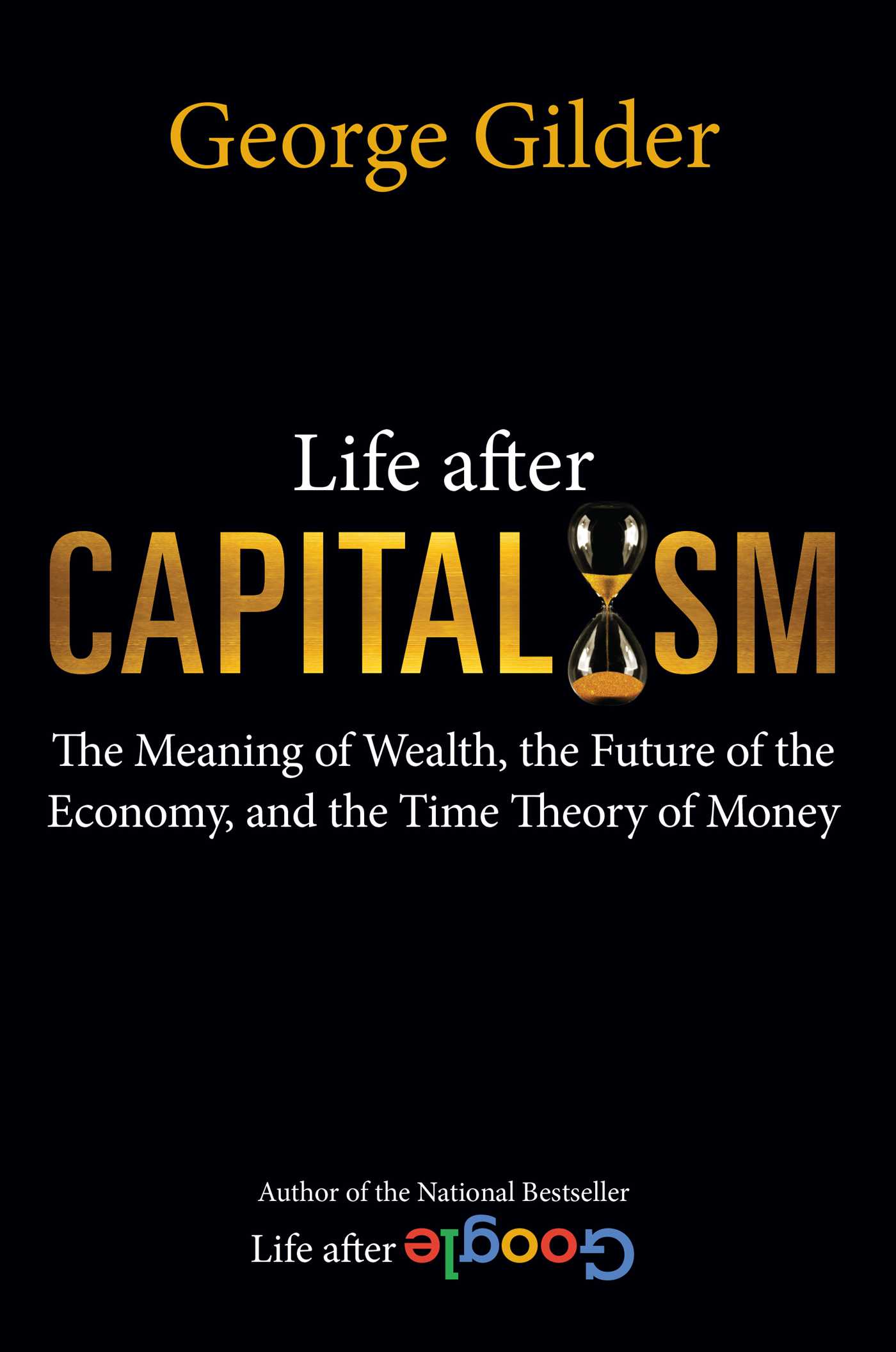 Life after Capitalism: The Meaning of Wealth, the Future of the Economy, and the Time Theory of Money
