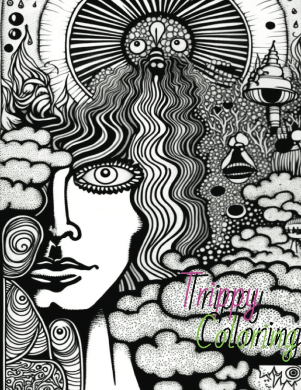 Trippy Coloring: adult trippy coloring book by Sara Dickerson | Goodreads